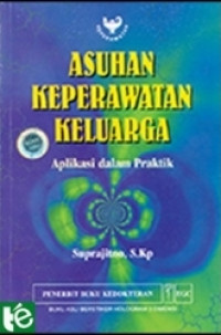 Image of Asuhan Keperawatan Keluarga : Aplikasi dalam Praktik