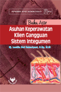 Image of Buku Ajar Asuhan Keperawatan Klien Gangguan Sistem Integumen