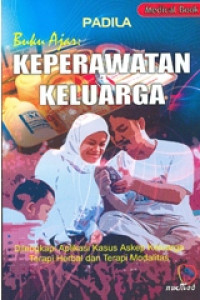 Image of Buku Ajar Keperawatan Keluarga : Dilengkapi Aplikasi Kasus Askep Keluarga Terapi Herbal dan Terapi Modalitas