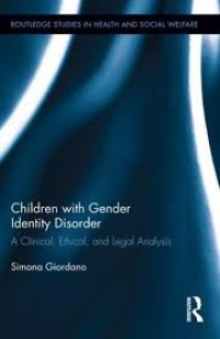 Image of Children with Gender Identity Disorder : A Clinical, Ethical, and Legal Analysis (Routledge Studies in Health and Social Welfare)