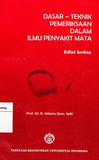 Image of Dasar - Teknik Pemeriksaan dalam Ilmu Penyakit Mata, Edisi 2