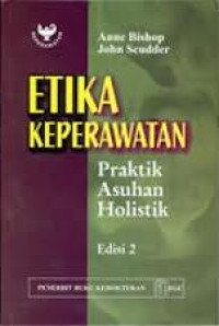 Image of Etika Keperawatan : Praktik Asuhan Holistik, Edisi 2