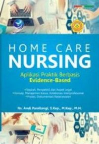 Image of Home Care Nursing : Aplikasi Praktik Berbasis Evidence-Based