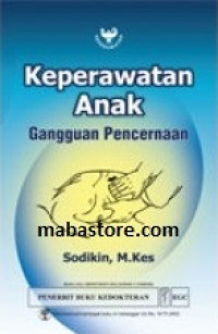 Image of Keperawatan Anak : Gangguan Pencernaan
