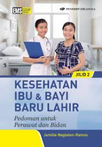 Image of Kesehatan Ibu & Bayi Baru Lahir : Pedoman untuk Perawat dan Bidan, Jilid 2
