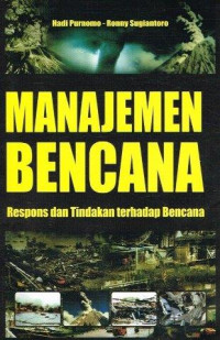 Image of Manajemen Bencana : Respons dan Tindakan terhadap Bencana
