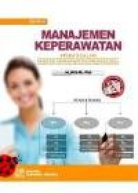 Image of Manajemen Keperawatan : Aplikasi dalam Praktik Keperawatan Profesional, Edisi 4