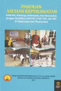 Image of Panduan Asuhan Keperawatan : Individu, Keluarga, Kelompok, dan Komunitas dengan Modifikasi NANDA, ICNP, NOC, dan NIC di Puskesmas dan Masyarakat