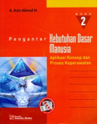 Image of Pengantar Kebutuhan Dasar Manusia : Aplikasi Konsep dan Proses Keperawatan, Buku 2