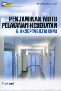 Image of Penjaminan Mutu Pelayanan Kesehatan dan Akseptabilitasnya