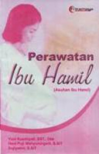 Image of Perawatan Ibu Hamil (Asuhan Ibu Hamil)