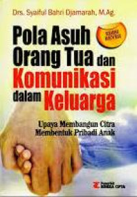 Image of Pola Asuh Orang Tua dan Komunikasi dalam Keluarga (Edisi Revisi)