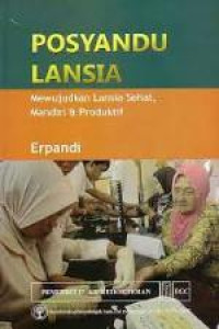 Image of Posyandu Lansia : Mewujudkan Lansia Sehat, Mandiri & Produktif