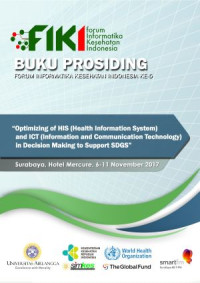Image of Buku Prosiding Forum Informatika Kesehatan Indonesia : Optimizing of HIS (Health Information System) and ICT (Information and Communication Technology) in Decision Making to Support
