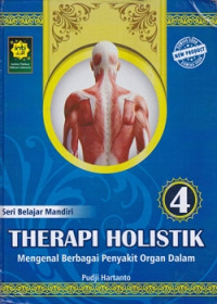 Image of Therapi Holistik 4 : Mengenal Berbagai Penyakit Organ Dalam