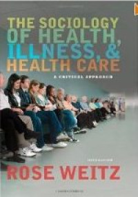 Image of The Sociology of Health, Illness, and Health Care : A Critical Approach, Sixth Edition